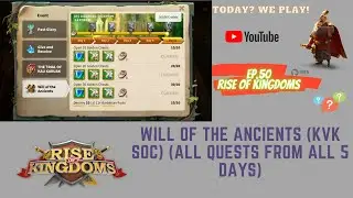 RoK Guide: Will of the Ancients (Kvk SoC) (All quests from all 5 days)