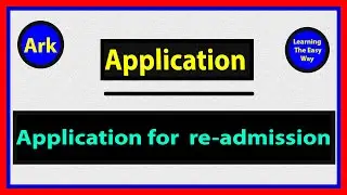 Re-admission Application in English || Learning  The Application The Easy Way