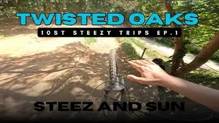10ST Visit Twisted Oaks Bike Park - STEEZ AND SUN