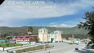 CADENAS DE AMOR - ARTURO ALBA & CESAR GUARDIA