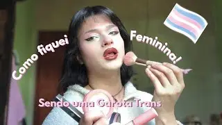 Como ficar Feminina com Maquiagem 🏳️‍⚧️ Tutorial 