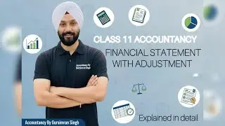 L-3 Financial Statement With Adjustment | Class 11th Accountancy 