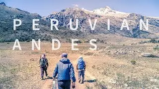 Hiking in Peruvian Andes | Cordillera Blanca 2017