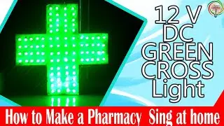 12 v DC Green Cross Light | How to make a Pixel Led Pharmacy Sing