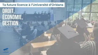Ta future licence à l’Université d’Orléans : Droit, Économie, Gestion