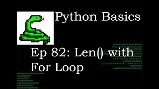 Python Basics Len with For Loop with Break