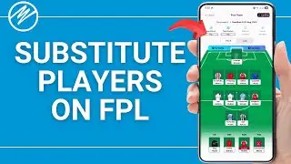 How To Substitute Players On Fantasy Premier league (FPL)