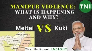 Manipur violence: What is happening and why? | Kuki VS Meitei | The National Insight