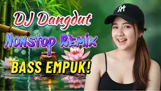 DJ NONSTOP BASS EMPUK 🔥 FULL HOUSE MIX 🎧 DJ Dangdut Terbaik ✨ TEMAN KERJA