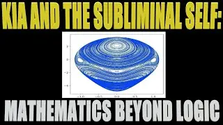 KIA AND THE SUBLIMINAL SELF: MATHEMATICS BEYOND LOGIC - A mathematical mystery Audiobook