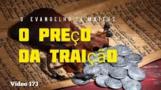 O PREÇO DA TRAIÇÃO - MATEUS 26:14-16
