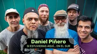 Daniel Pi&ntilde;ero - Si estuvieras aqu&iacute;... en el sur