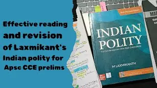 Laxmikant&rsquo;s Indian Polity for APSC CCE Prelims: Effective Reading & Revision Strategy 
