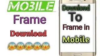How To Download Mobile  Frame HD On Mobile  Khan Baba Vines