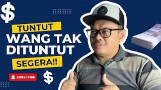 TUNTUT WANG TAK DITUNTUT ANDA SEGERA!