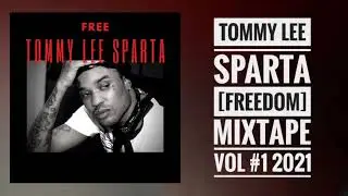 TOMMY LEE SPARTA [FREEDOM MIXTAPE] VOL.1 DANCEHALL MIX APRIL 2021