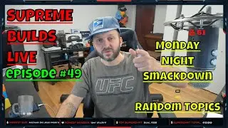 Supreme Builds Live #49: Monday Night Smackdown - Ask Me Some Questions
