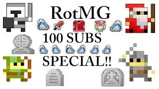 RotMG: 100 SUBS SPECIAL!! Deaths, Fails, and Loot :)