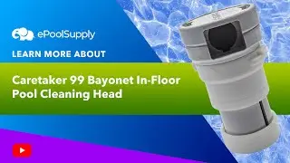 Learn More About the Caretaker 99 Bayonet In-Floor Pool Cleaning Head