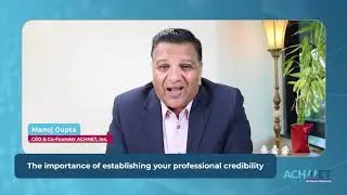 The importance of establishing your professional credibility.
