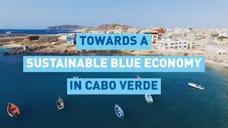 Towards a Sustainable Blue Economy in Cabo Verde