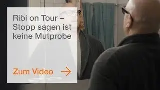 Ribi on Tour &ndash; Stopp sagen ist keine Mutprobe