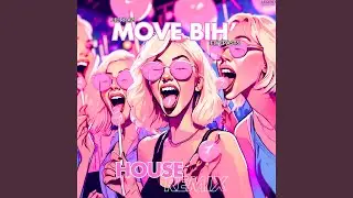 Move Bih' (Extended)