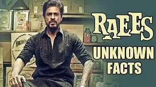 RAEES (2016) Movie UNKNOWN FACTS | Shahrukh Khan As DON