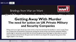 Unchecked Power: Lack of Regulation in UK Private Military Contracts Fuels War Crimes - UK Column
