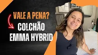 Comprei o colch&atilde;o Emma Hybrid - Ele &eacute; bom mesmo?