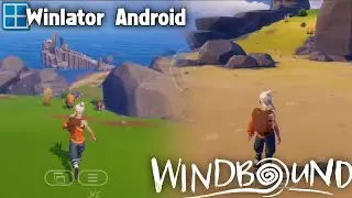 Windbound On Winlator 6.0 Emulator Android Gameplay Test Snapdragon 778G Settings Offline