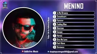 Top 10 Songs of Menino - Best of Menino - Best Music Mix | Addictive Music