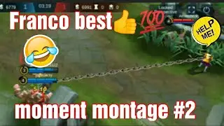 ⚓Franco best moment montage #2 😁MLBB