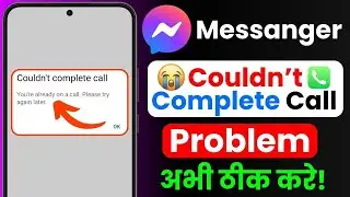 Messenger Couldn&rsquo;t Complete Call Fix | Messenger Call Failed Solution | Messenger Calling Problem