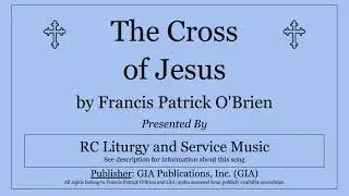 The Cross of Jesus by Francis Patrick O'Brien (Professional Recording)