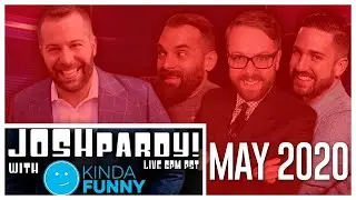 JOSHPARDY! - Kinda Funny vs. Kinda Funny vs. Kinda Funny