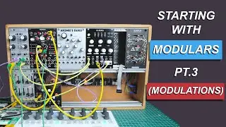 How to start with Modular Synths Pt. 3: MODULATIONS | distilled noise