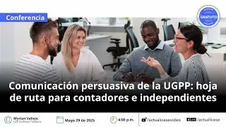 Comunicación persuasiva de la UGPP: hoja de ruta para contadores e independientes