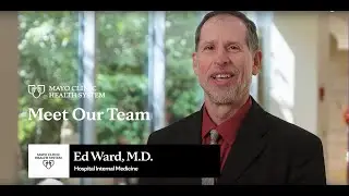 Ed Ward, M.D., Hospital Medicine &ndash; Mayo Clinic Health System