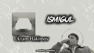🎵 Ismigul - Uktam Hakimov (original musiqa) @amirov_production Telegram kanalga  #ismigul 