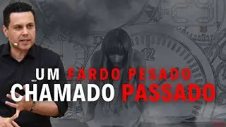 Um FARDO PESADO chamado PASSADO | #1201