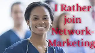COVID-19 - Professional Nurse Quits her job for Network-Marketing