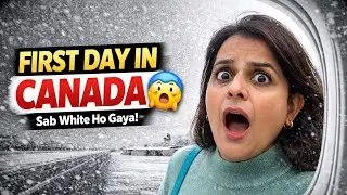 Canada Landing Shock 😨 | Pehli Baar Snow Dekha &ndash; First Day in Canada