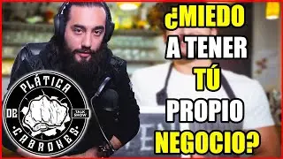 C&Oacute;MO PERDER EL MIEDO A TENER T&Uacute; PROPIO NEGOCIO? 🔴🔞🍻Platica de Cabrones☕#91