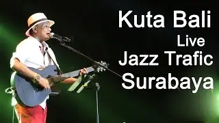 Andre Hehanussa - Kuta Bali (Live At Jazz Trafic Festival Surabaya)
