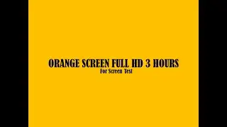 ORANGE SCREEN 3 HOURS | A Blank ORANGE Screen 3 hours in Full HD | Orange Screensaver | Screen Test