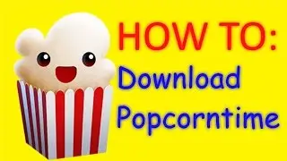 How to download Popcorntime, Windows 7/8 | 2015