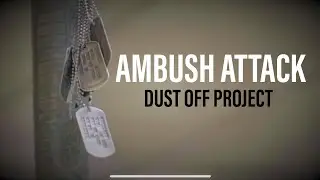 A Soldier Shares an Ambush Attack Story | The Dust-Off Project (Film Preview)