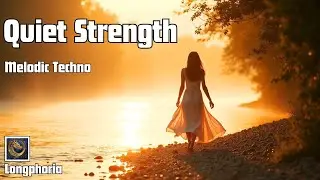 Quiet Strength | Tao Verse 23 &middot; Spiritual Melodic Techno Flow by Longphoria