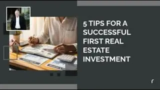 5 Tips for a Successful First Real Estate Investment